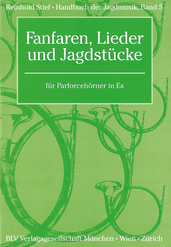 R.Stief, Fanf.,Lieder+Jagdst. f.Parforcehorn Band 5